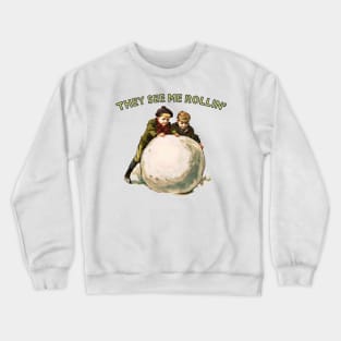 They See Me Rollin' / Humorous Xmas Gift Crewneck Sweatshirt